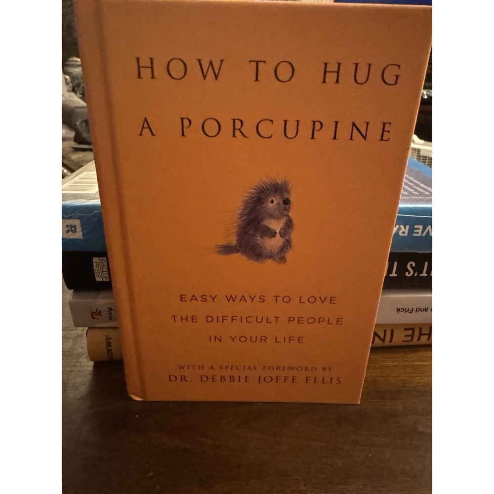 How to Hug a Porcupine Debbie Joffe Ellis Difficult People Self Help Hardcover